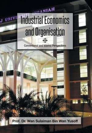 Industrial Economics and Organisation de Wan Sulaiman Bin Wan Yusoff