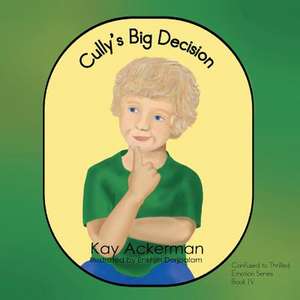 Cully's Big Decision de Kay Ackerman