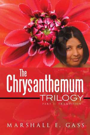 The Chrysanthemum Trilogy de Marshall E. Gass