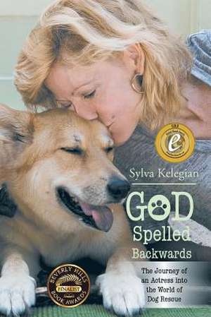 God Spelled Backwards de Sylva Kelegian