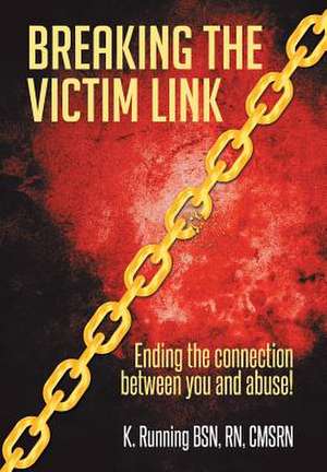 Breaking the Victim Link de Rn Cmsrn K. Running BSN