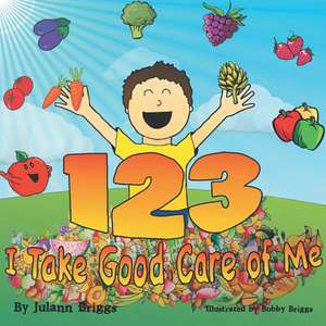 1-2-3 I Take Good Care of Me de Julann Briggs