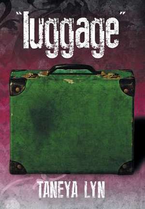 Luggage de Taneya Lyn