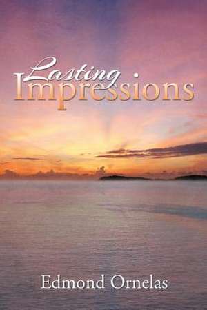 Lasting Impressions de Edmond Ornelas