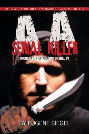 AA Serial Killer de Eugene Siegel