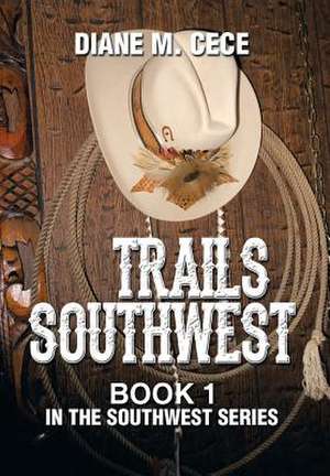 Trails Southwest de Diane M. Cece