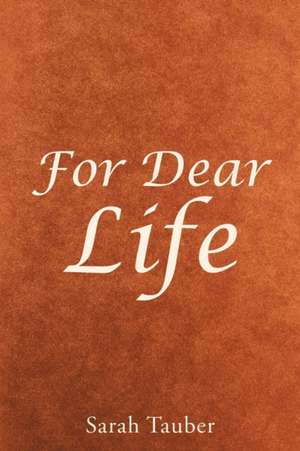 For Dear Life de Sarah Tauber