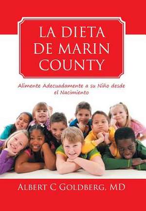 La Dieta de Marin County de Albert C. Goldberg MD