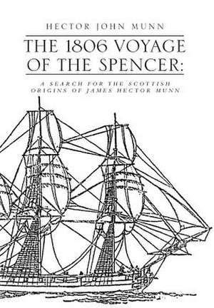 The 1806 Voyage of the Spencer de Hector John Munn