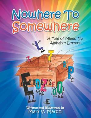 Nowhere to Somewhere de Mary V. Marchi