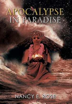 Apocalypse in Paradise de Nancy E. Rose