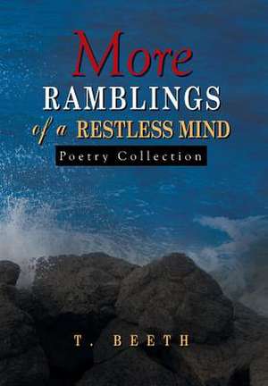 More Ramblings of a Restless Mind de T. Beeth