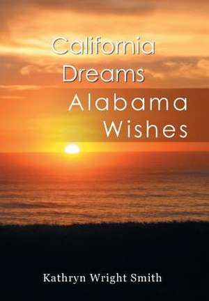 California Dreams de Kathryn Wright Smith