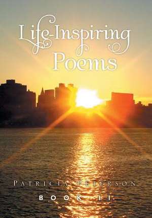 Life Inspiring Poems de Patricia Peterson