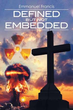 Defined But Not Embedded de Emmanuel Francis