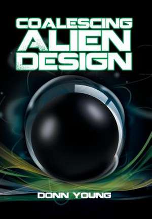 Coalescing Alien Design de Donn Young