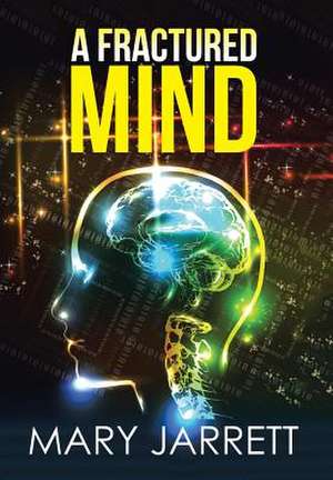 A Fractured Mind de Mary Jarrett