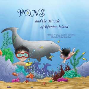 Pons and the Miracle of Reunion Island de Linda Kandelin Chambers