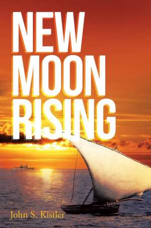 New Moon Rising de John S. Kistler