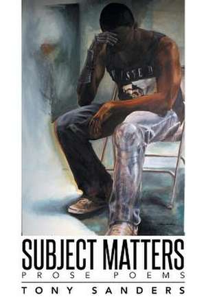 Subject Matters de Tony Sanders