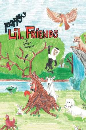 Poppy's Lil. Friends de Larry M. Thompson