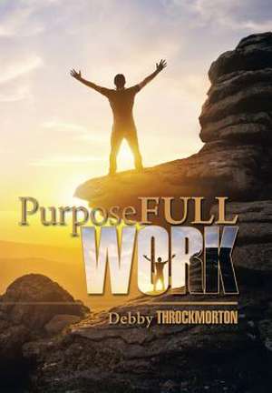 Purposefullwork de Debby Throckmorton