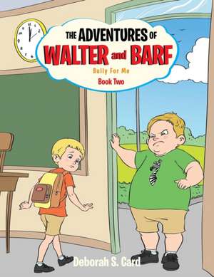 The Adventures of Walter and Barf de Deborah S. Card