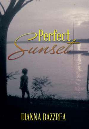 Perfect Sunset de Dianna Bazzrea