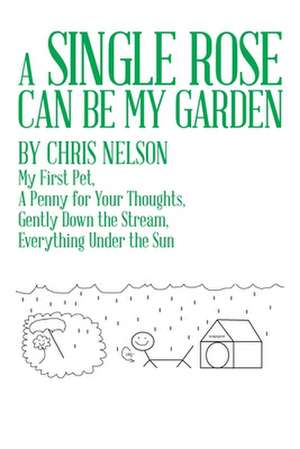 A Single Rose Can Be My Garden de Chris Nelson