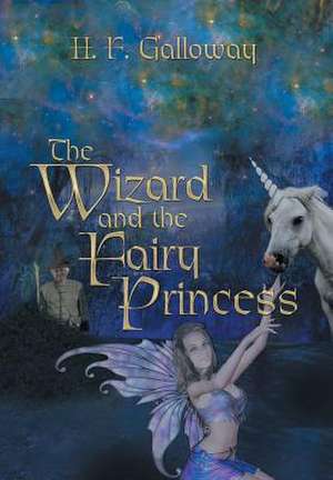 The Wizard and the Fairy Princess de H. F. Galloway