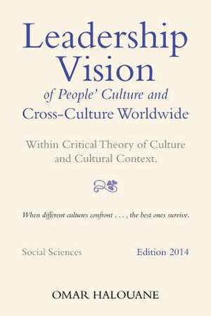 Leadership Vision of People's Culture and Cross-Culture Worldwide de Omar Halouane