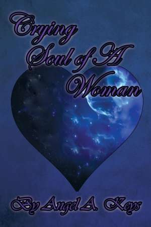 Crying Soul of a Woman de Angel a. Keys