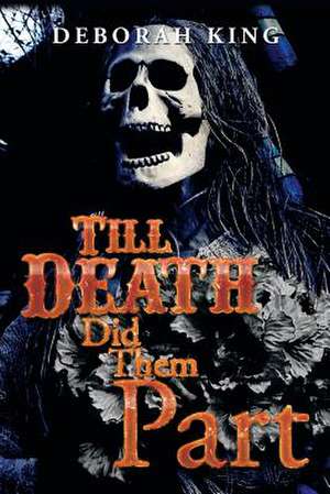 Till Death Did Them Part de Deborah King