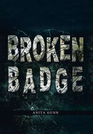 Broken Badge de Anita Gunn