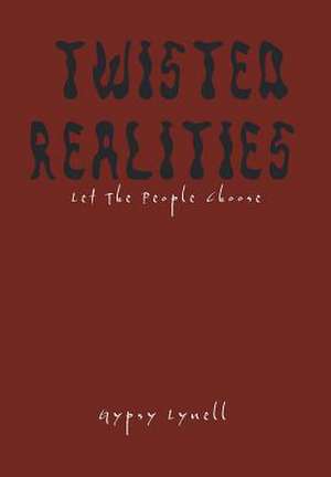 Twisted Realities de Gypsy Lynell