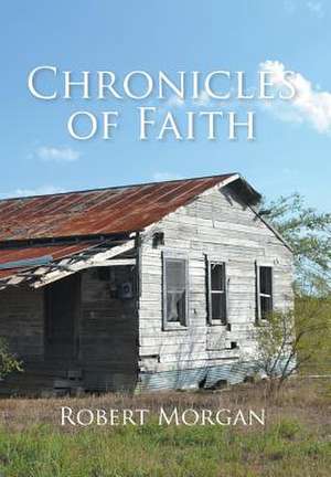 Chronicles of Faith de Robert Morgan