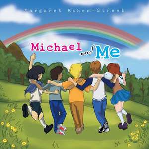 Michael and Me de Margaret Baker-Street