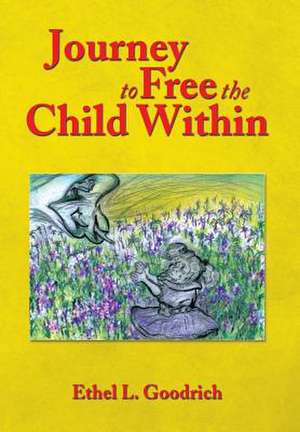 Journey to Free the Child Within de Ethel L. Goodrich