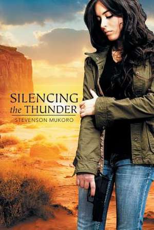 Silencing the Thunder de Stevenson Mukoro