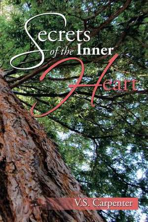 Secrets of the Inner Heart de V. S. Carpenter