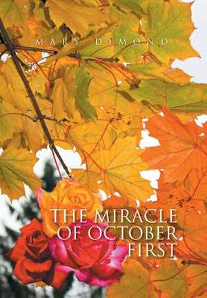 The Miracle of October First de Mary Dimond