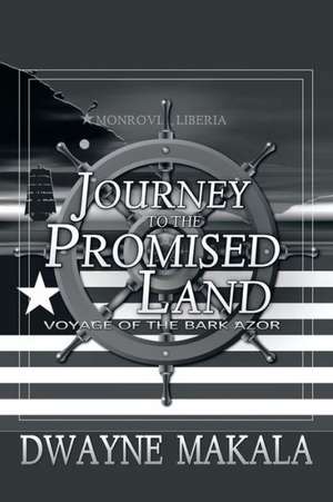 Journey to the Promised Land de Dwayne Makala