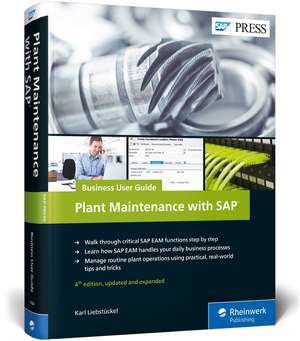 Plant Maintenance with Sap: Business User Guide de Karl Liebstückel