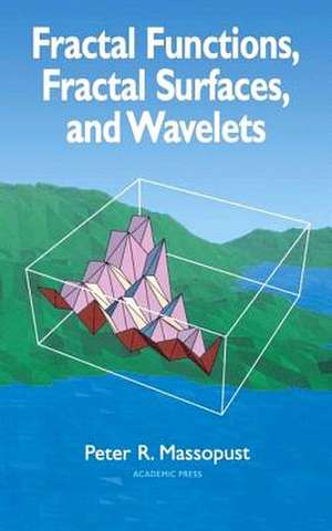 Fractal Functions, Fractal Surfaces, and Wavelets de Peter R. Massopust