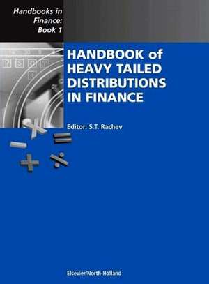 Handbook of Heavy Tailed Distributions in Finance: Handbooks in Finance, Book 1 de S. T. Rachev