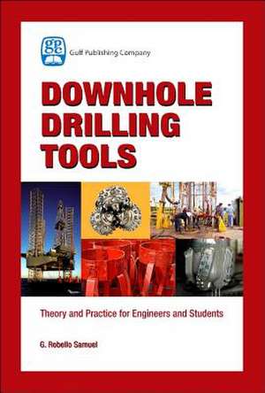 Downhole Drilling Tools de G. Robello Samuel