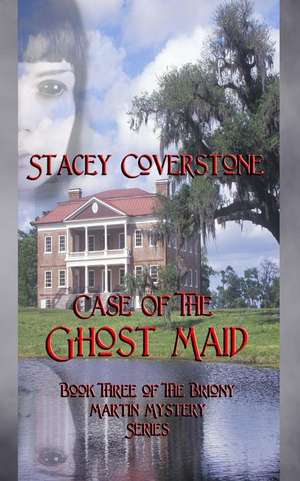 Case of the Ghost Maid de Stacey Coverstone