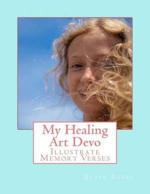 My Healing Art Devo de Betsy Beers