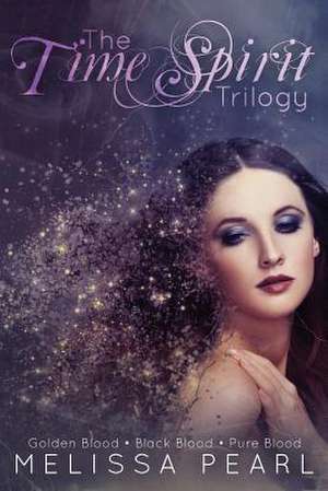 The Time Spirit Trilogy de Melissa Pearl