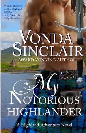 My Notorious Highlander de Vonda Sinclair